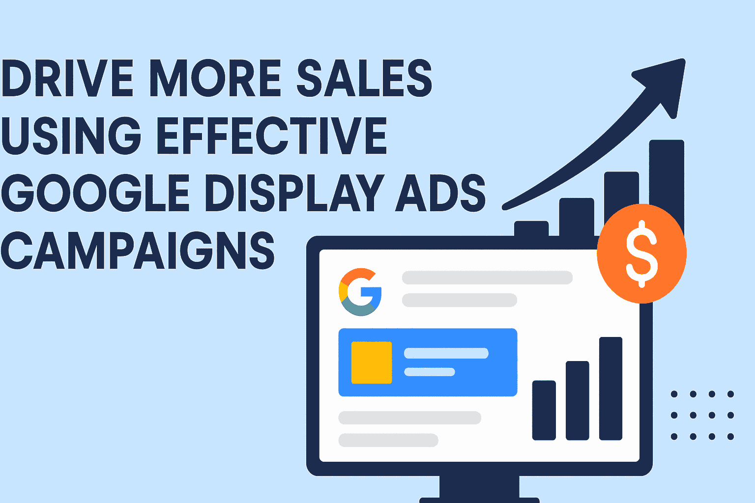 Drive More Sales Using Effective Google Display Ads Campaigns