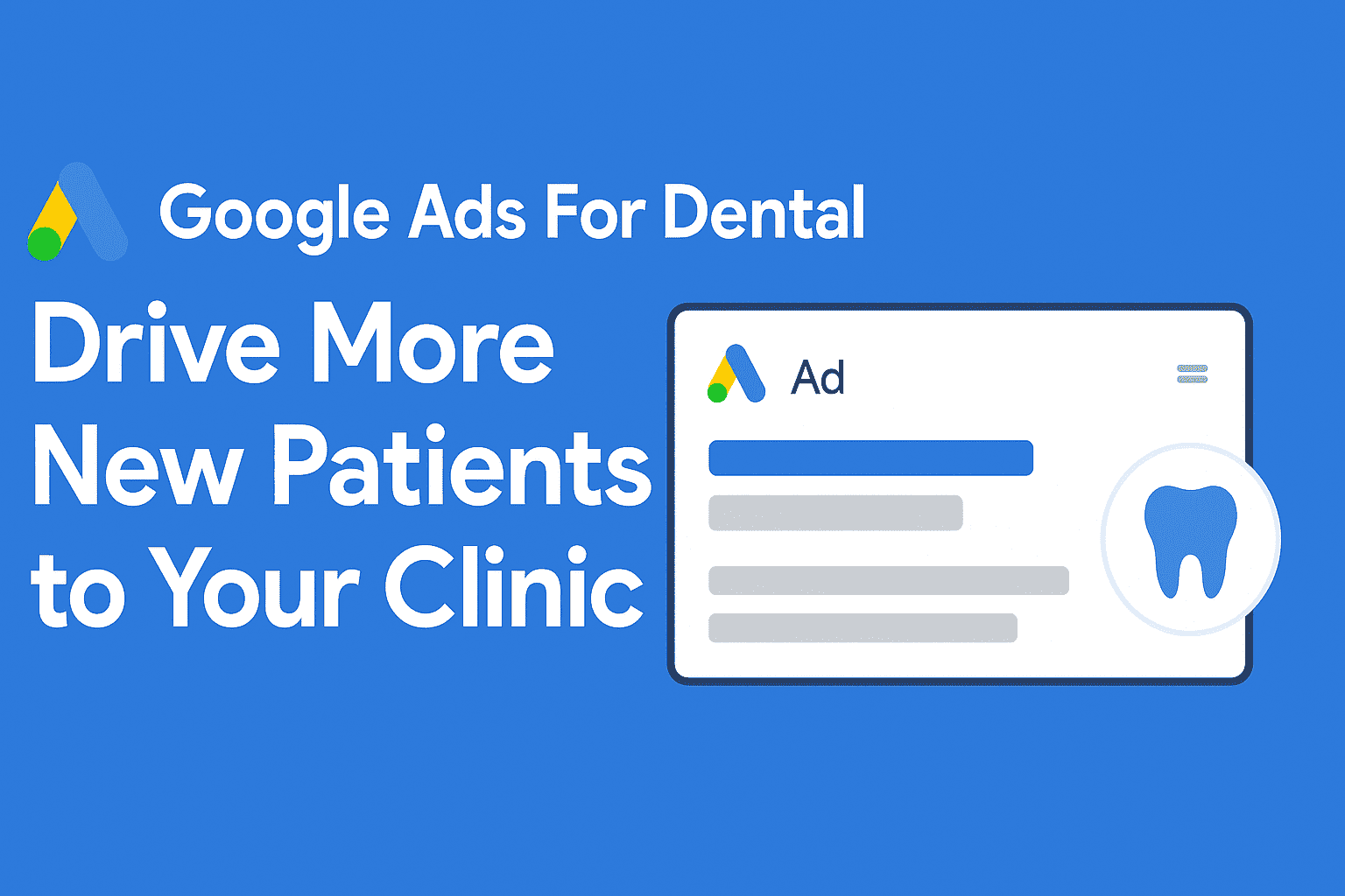 Google Ads For Dental - Drive More New Patients to Your Clinic