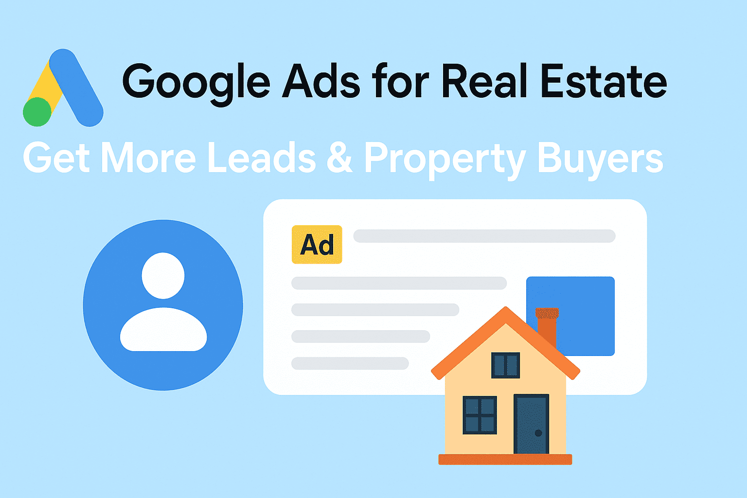 Google Ads for Real Estate – Get More Leads & Property Buyers