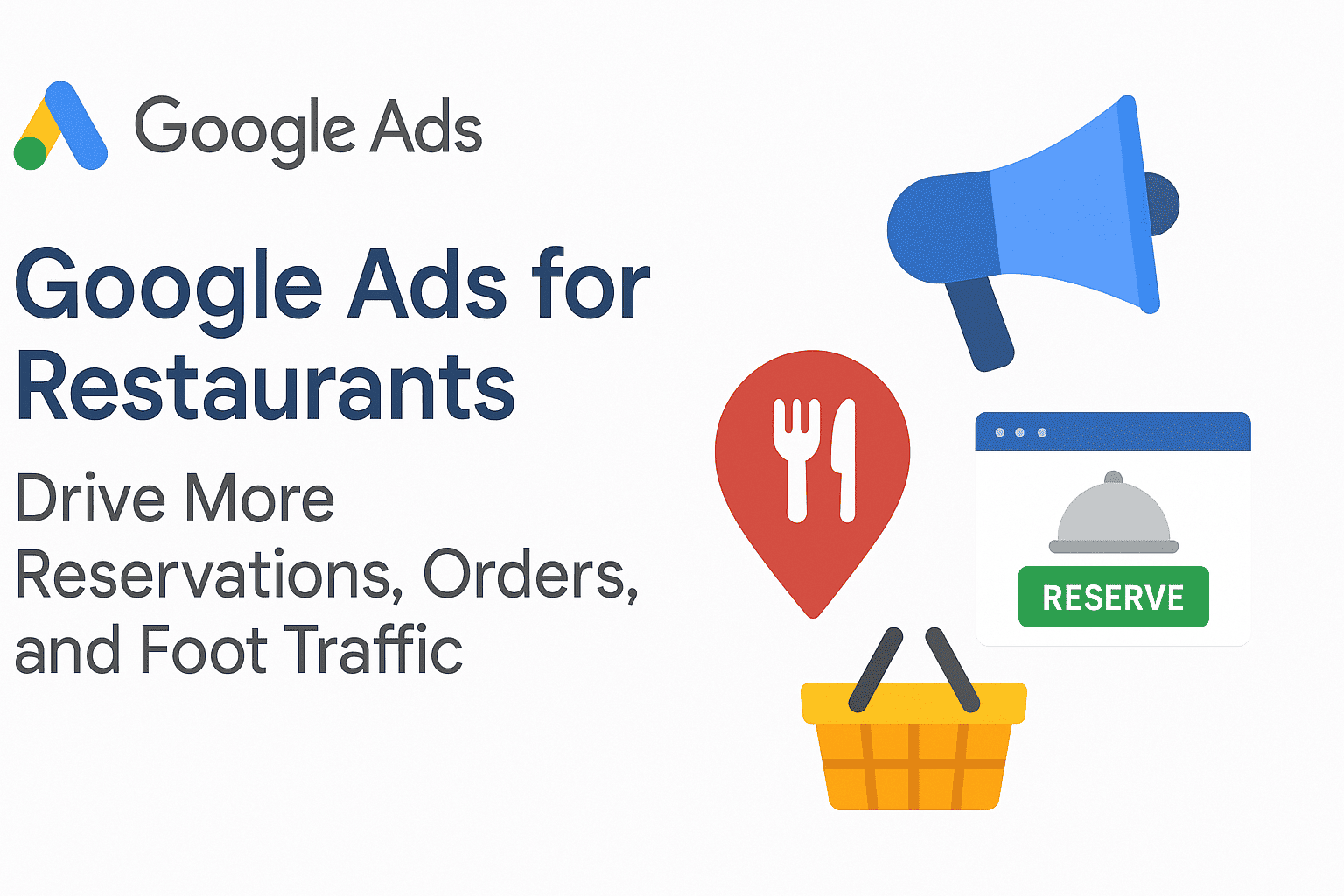 Google Ads for Restaurants – Drive More Reservations, Orders, and Foot Traffic Fast