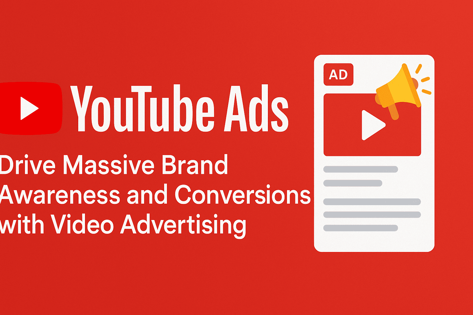 YouTube Ads – Drive Massive Brand Awareness and Conversions with Video Advertising